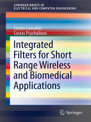 cover image of Integrated Filters for Short Range Wireless and Biomedical Applications